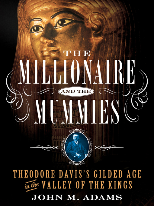 Title details for The Millionaire and the Mummies by John M. Adams - Wait list
